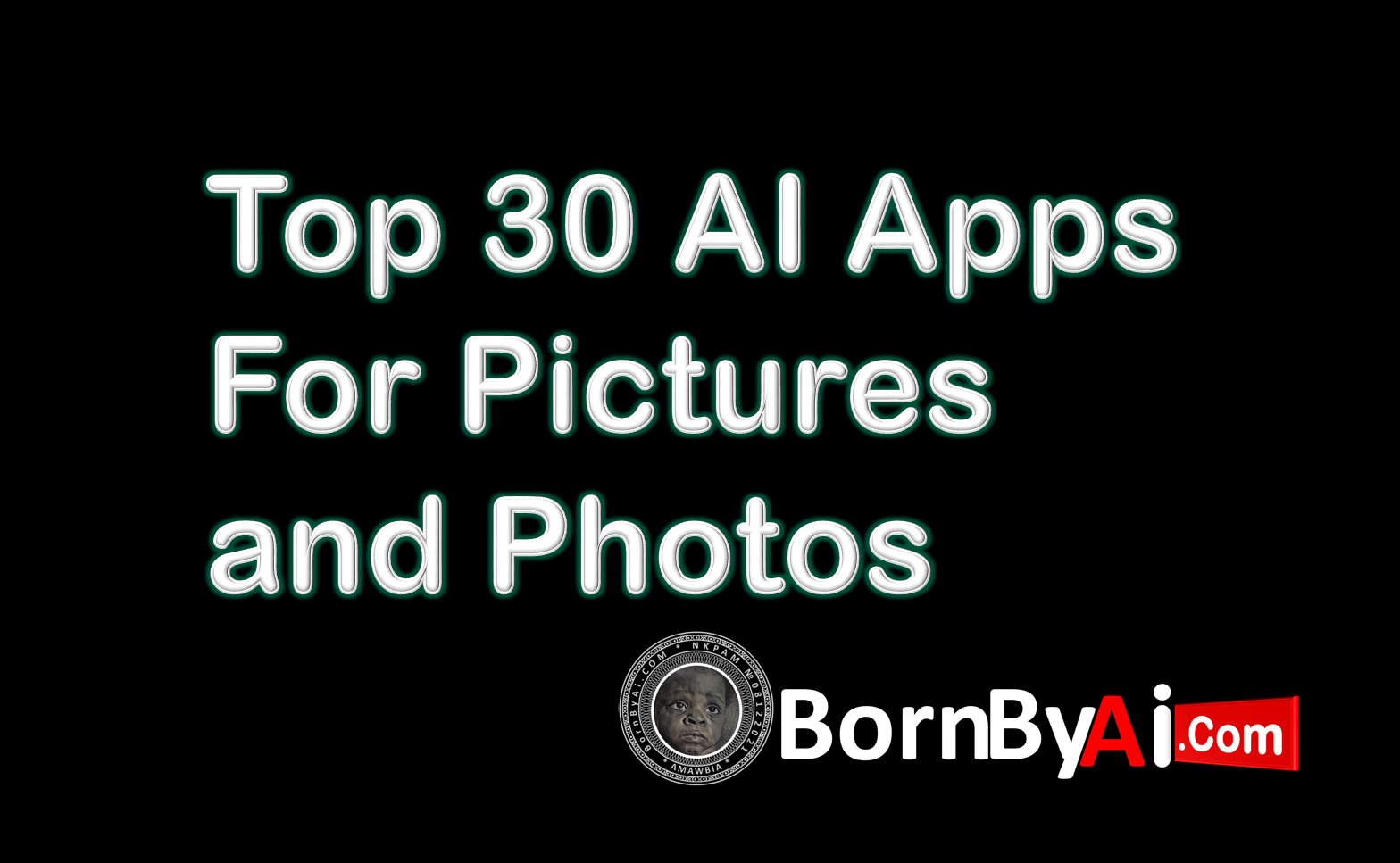 Top 30 AI Apps For Pictures and Photos
